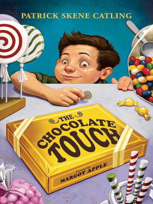 Patrick Skene Catling创作的The Chocolate Touch作品的详细信息 - 可供借阅